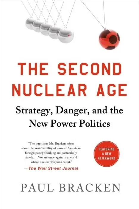 Book cover: "The Second Nuclear Age. Strategy, Danger, and the New Power Politics" by Paul Bracken.