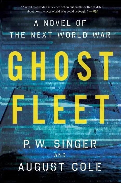 Book cover: "Ghost Fleet: A Novel of the Next World War" by P. W. Singer & August Cole.