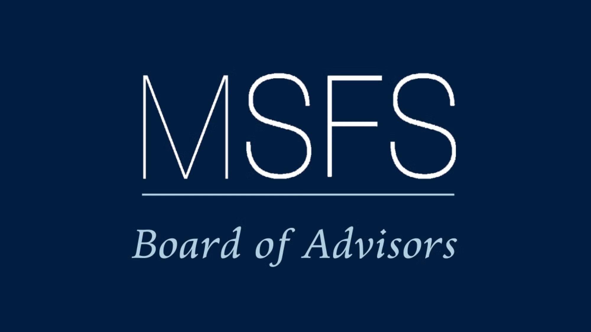 MSFS Welcomes Five New Members to the Board of Advisors