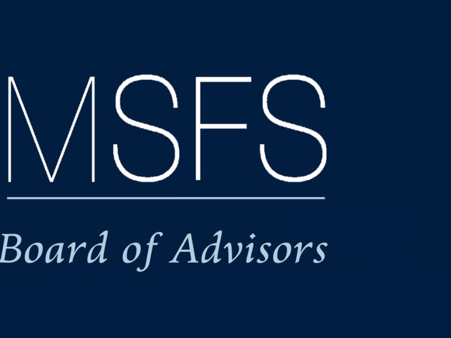 MSFS Welcomes Five New Members to the Board of Advisors