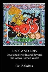 Book cover of Eros and Eris: Love and Strife In And Beyond the Greco-Roman World.