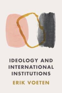 Book cover of Ideology and International Institutions.