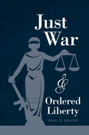 Book cover of Just War and Ordered Liberty.