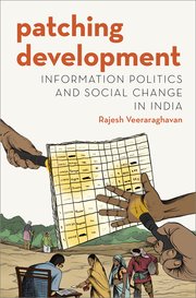 Book cover of Patching Development: Information Politics and Social Change in India.