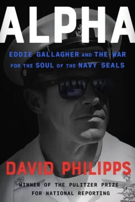 Book cover: "Alpha: Eddie Gallagher and the War for the Soul of the Navy Seals" by Dave Phillips.