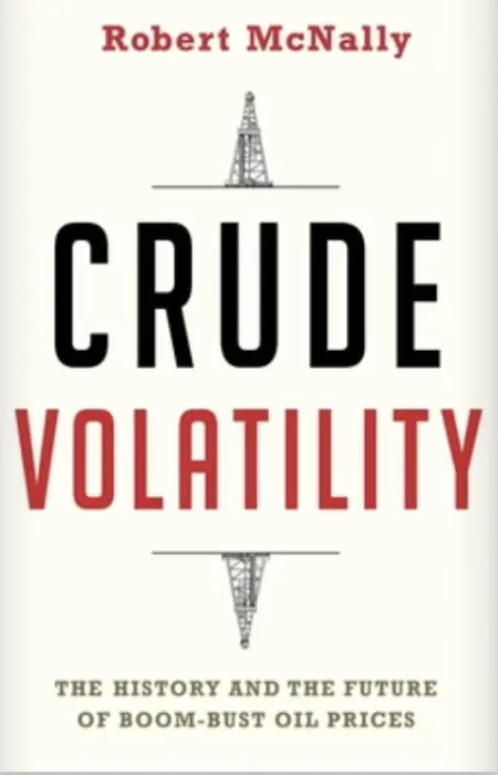 Book cover: "Crude Volatility" by Robert McNally.
