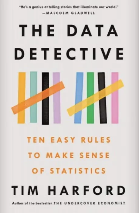 Book cover: "The Data Detective: Ten Easy Rules to Make Sense of Statistics" by Tim Harford.