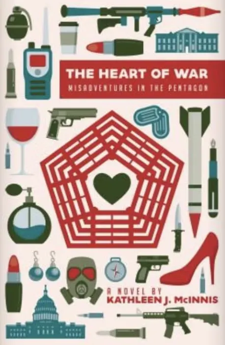 Book cover: "The Heart of War: Misadventures in the Pentagon" by Kathleen J. McInnis.