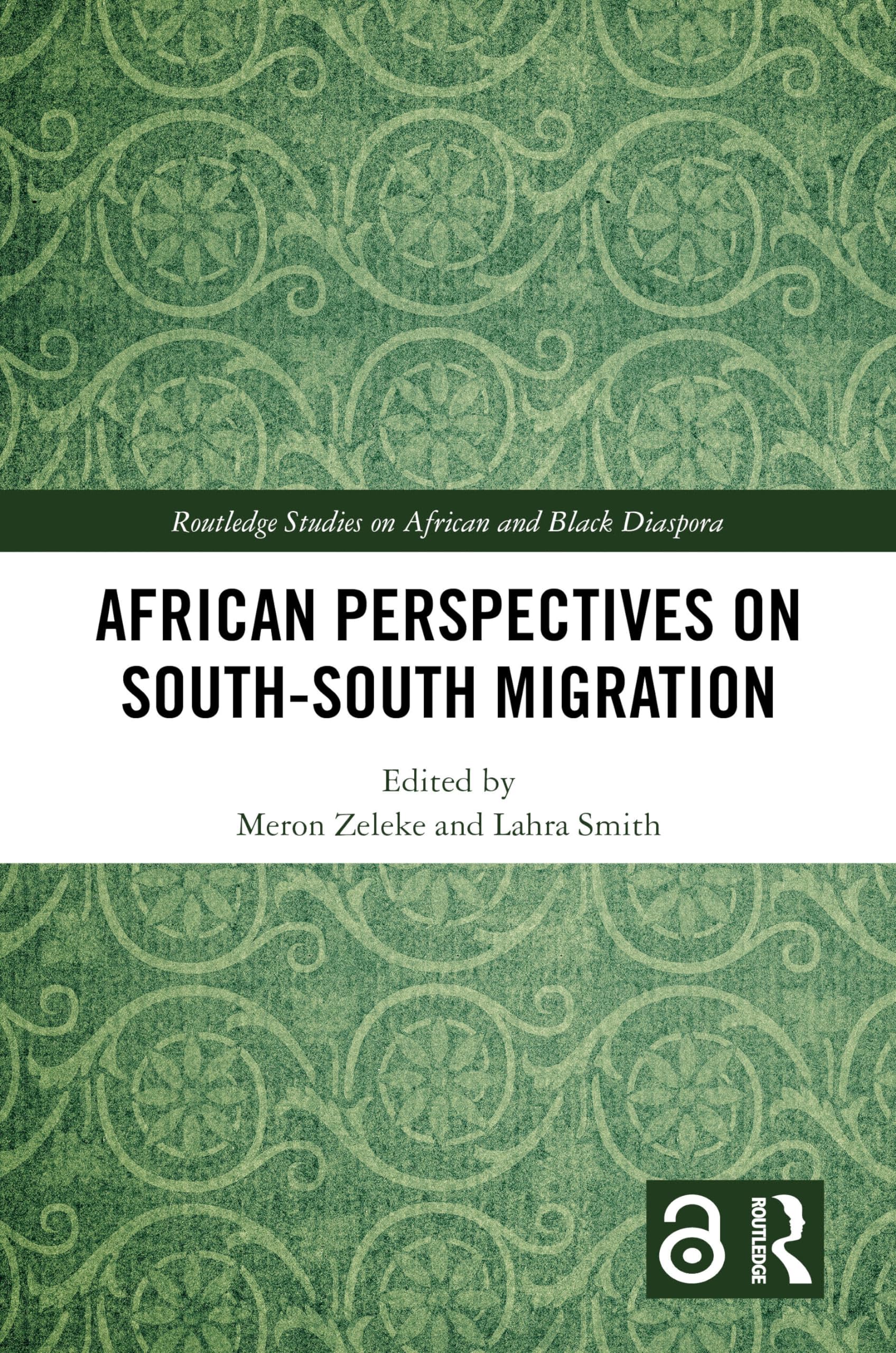 Book cover of "African Perspectives on South-South Migration" by Meron Zeleke and Lahra Smith, featuring ornate green patterns with series title 'Routledge Studies on African and Black Diaspora' at the top.