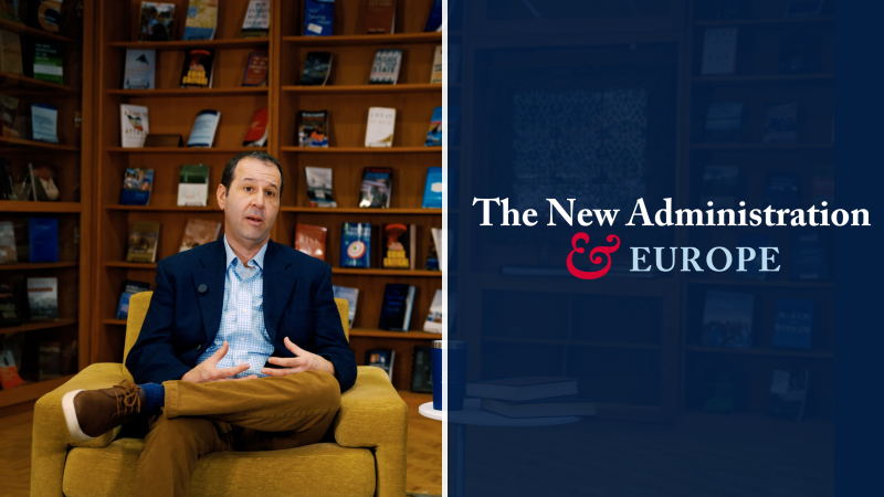 Abraham Newman. The New Administration &amp; Europe.