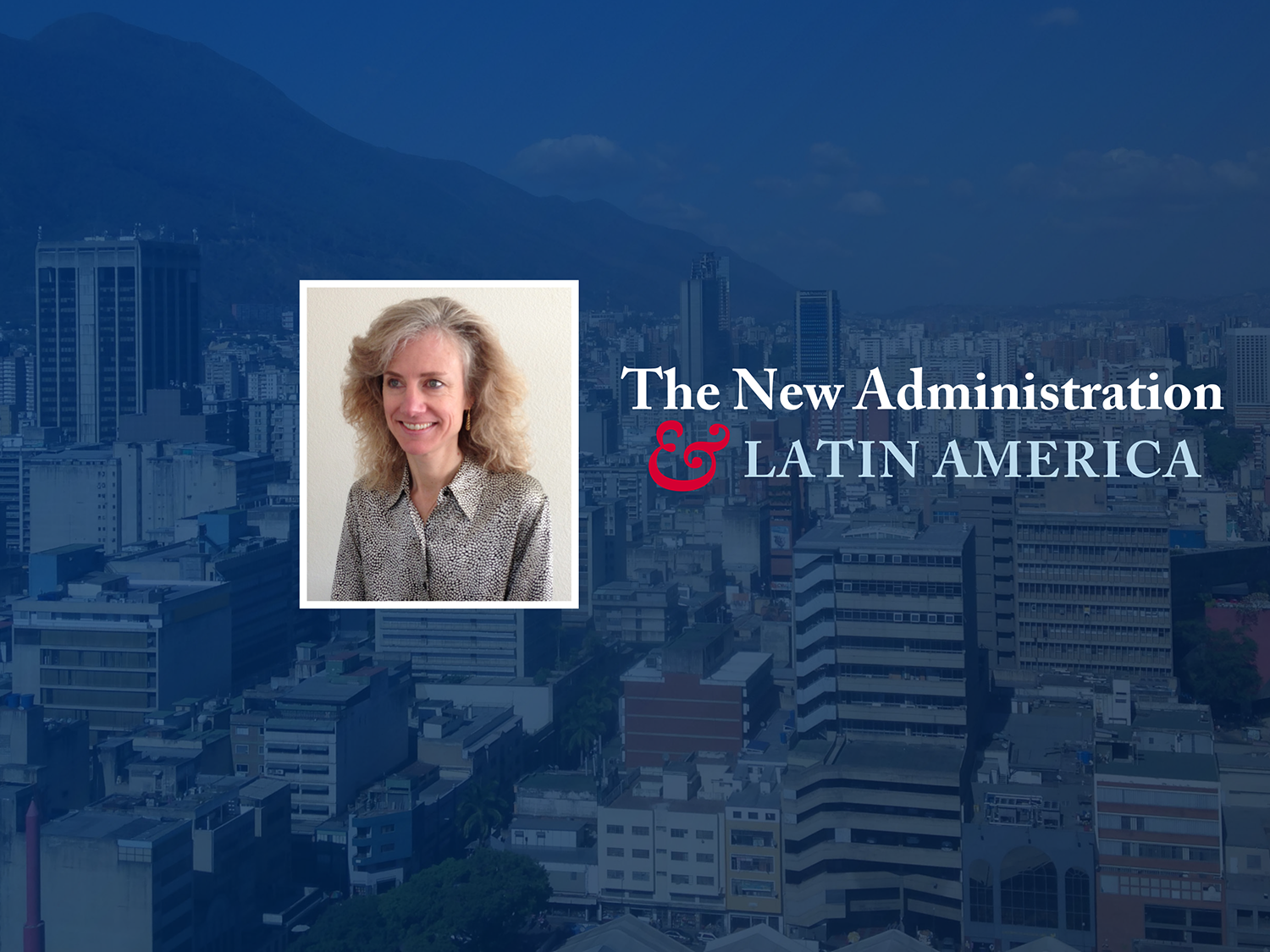 The New Administration and Latin America