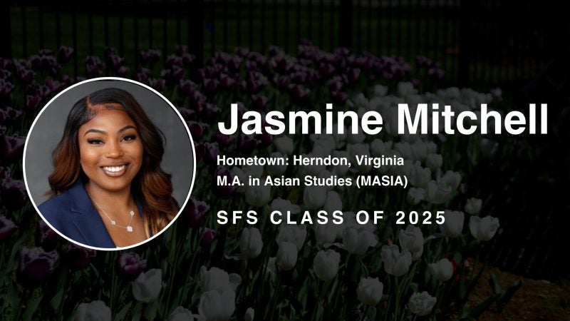 Jasmine Mitchell from Herndon, Virginia, smiling in front of tulips. Text indicates they are part of the SFS Class of 2025 and pursuing an M.A. in Asian Studies (MASIA).