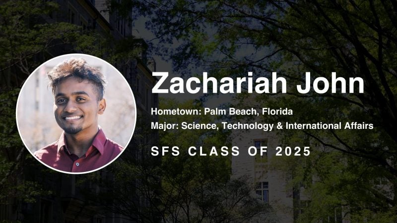 Portrait of Zachariah John, smiling, with text overlay stating hometown as Palm Beach, Florida, and major in Science, Technology &amp; International Affairs, SFS Class of 2025.