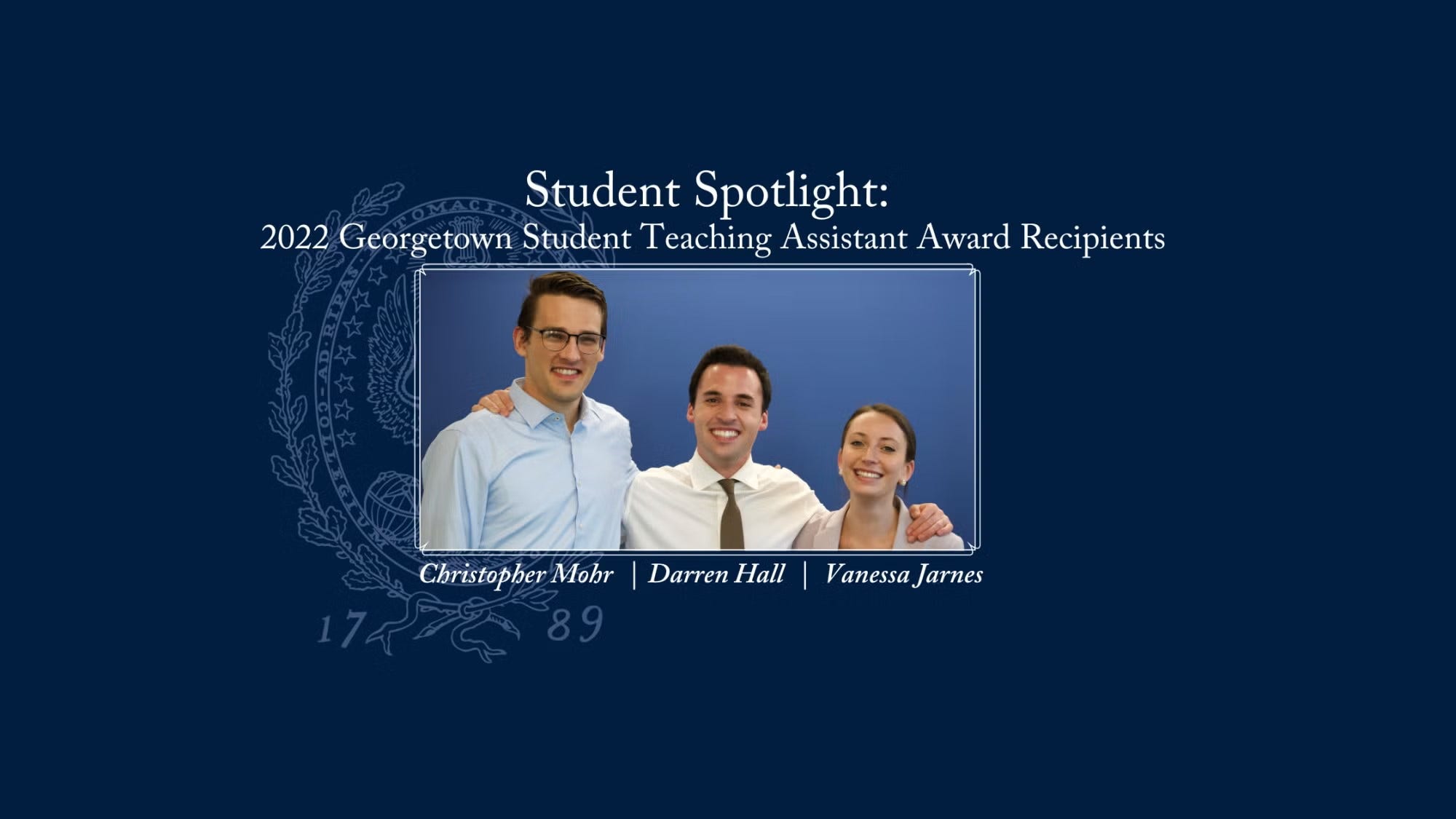 Text: Student Spotlight: 2022 Georgetown Teaching Assistant Award Recipients with photo of teaching assistants receiving award.