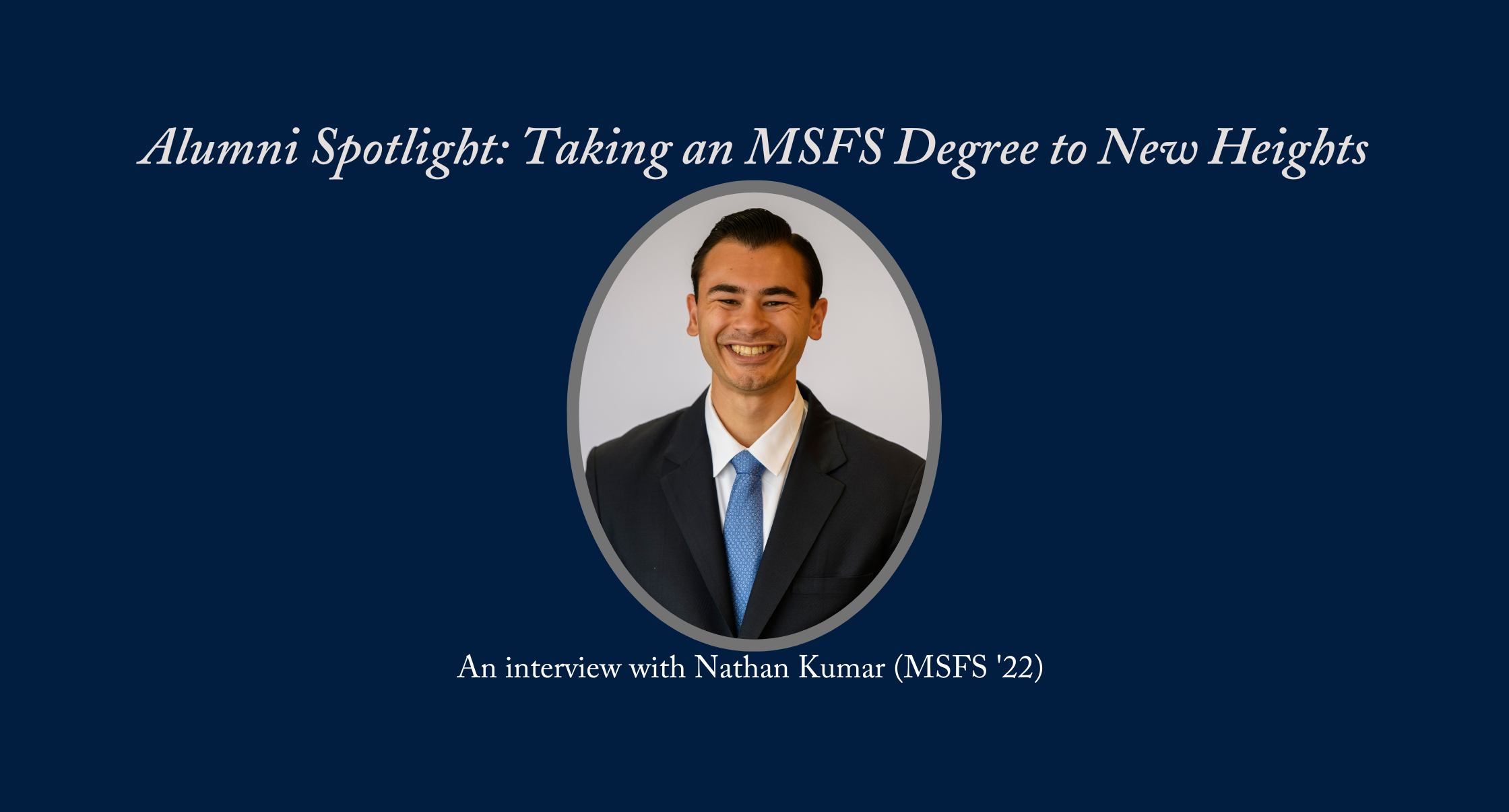 Alumni Spotlight: Taking an MSFS Degree to New Heights