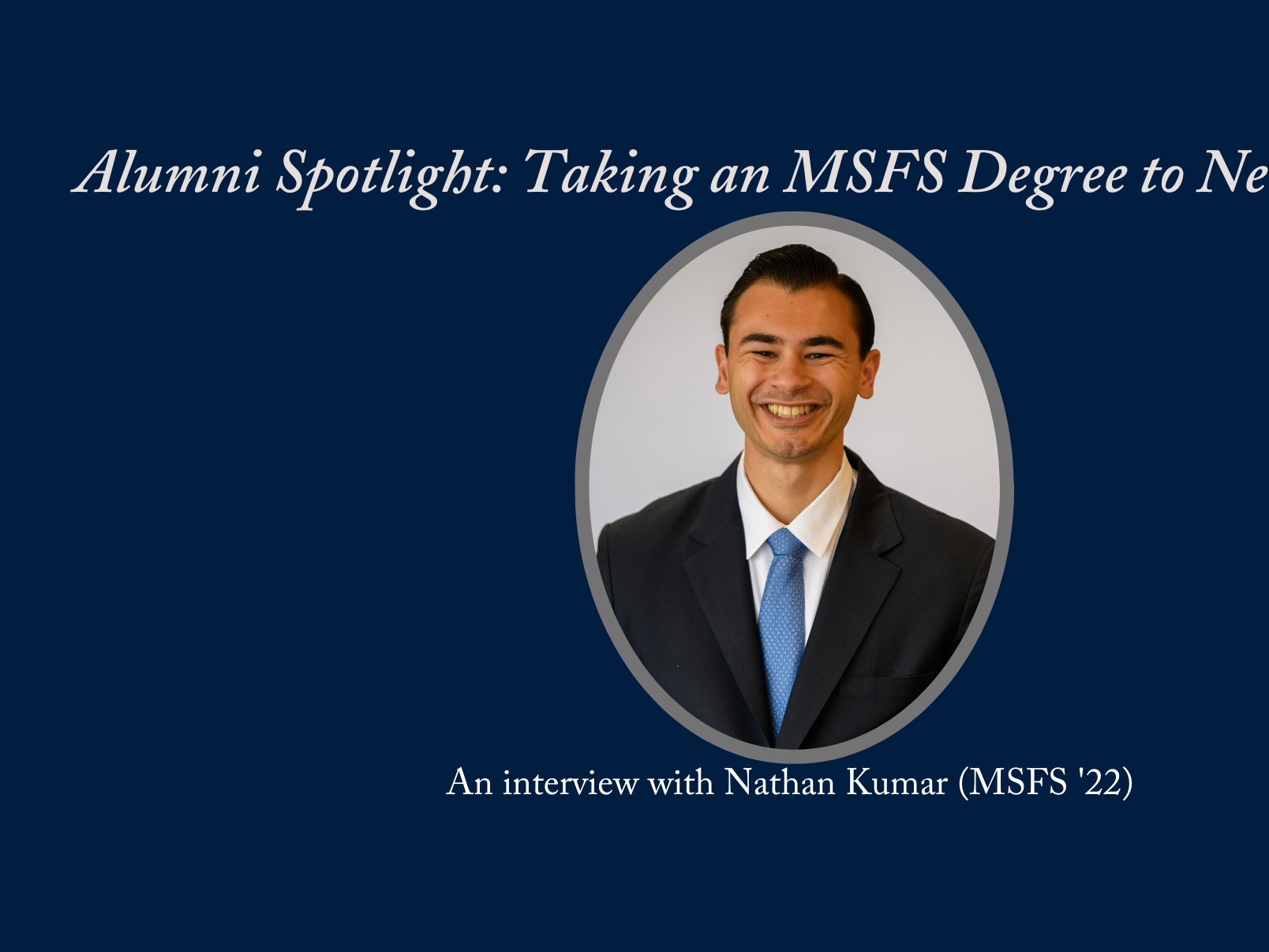 Alumni Spotlight: Taking an MSFS Degree to New Heights