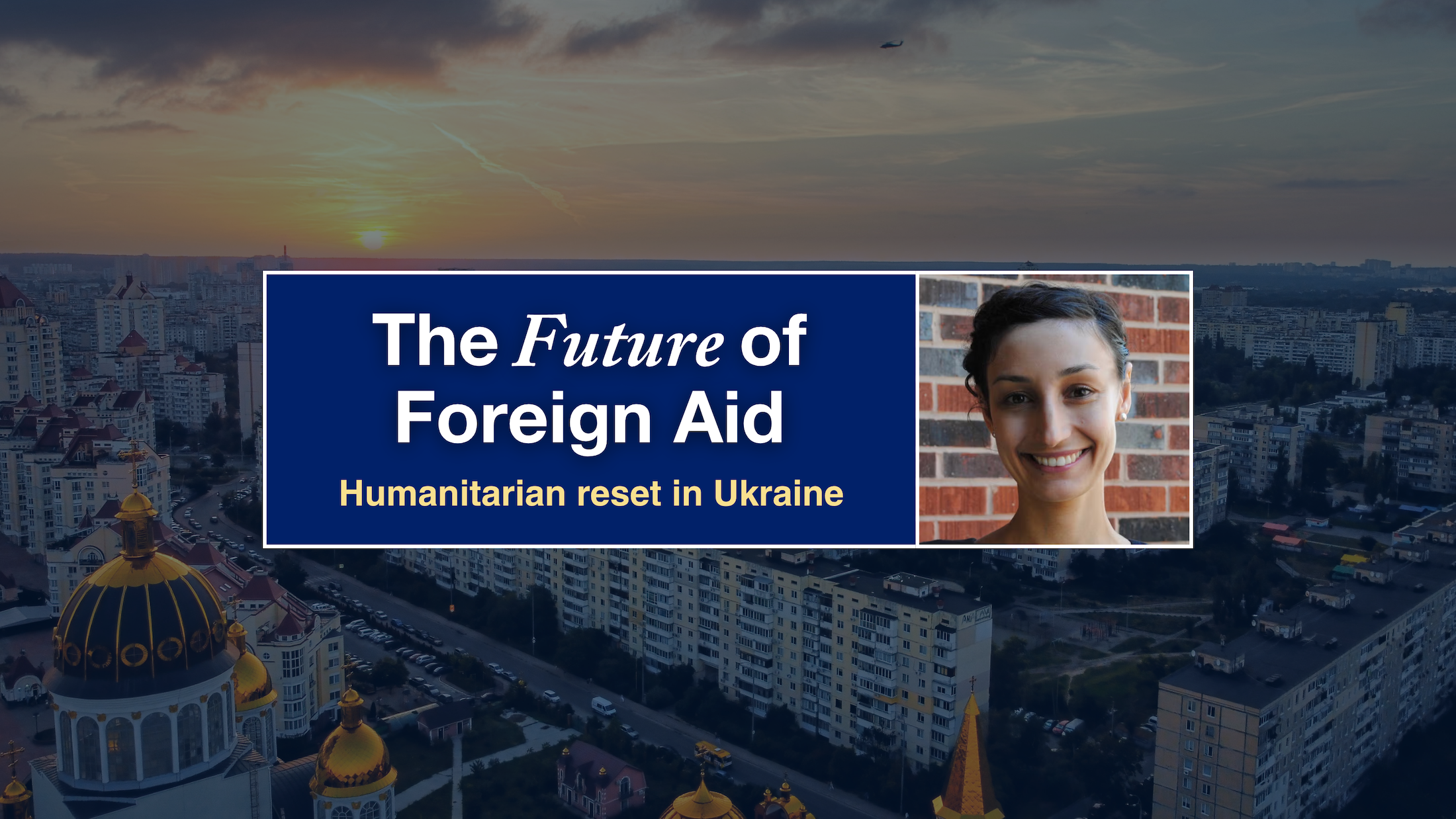 The future of foreign aid: humanitarian reset in Ukraine