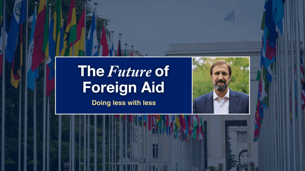 The Future of Foreign Aid: Doing less with less