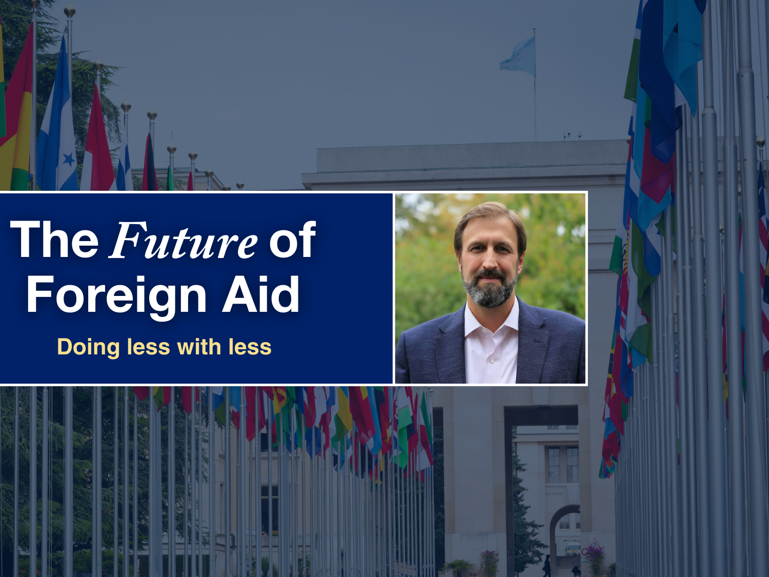 The future of foreign aid: doing less with less