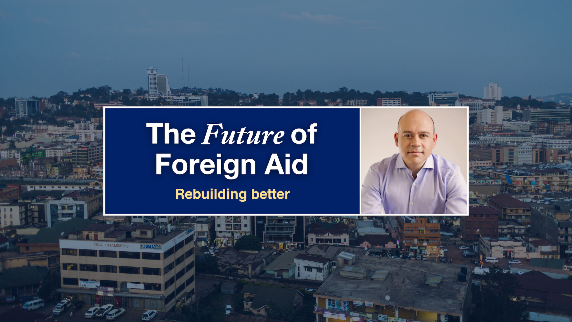 The Future of Foreign Aid: Rebuilding better