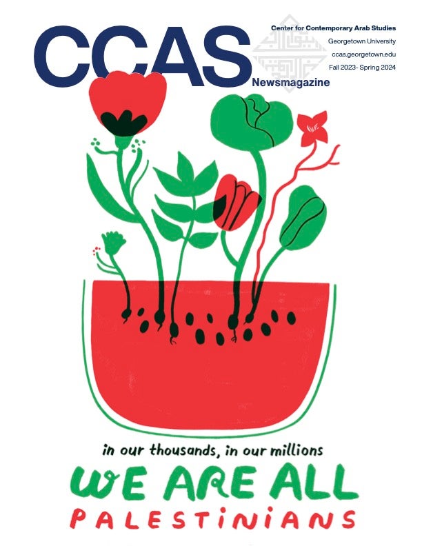 Cover of CCAS Newsmagazine from Fall 2023 that reads, "in our thousands, in our millions, We are all Palestinians."